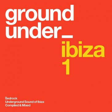 underground sound of ibiza bedrock john digweed king unique