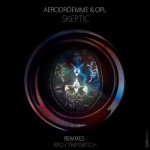 Aerodroemme & OPL - Skeptic EP (Slideways Music)