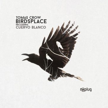 Tomas Crow - Birdsplace EP