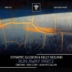 Dynamic Illusion & Kelly Noland - Run Away Part 2