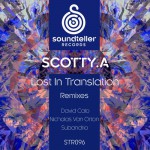 Scotty.A - Lost In Translation (Soundteller Records)