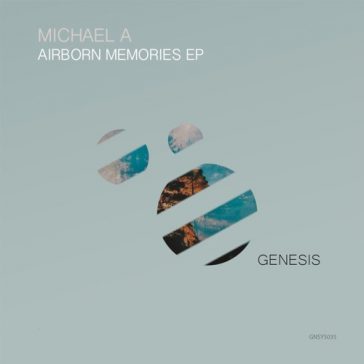 Michael A - Airbourne Memories EP (Genesis Music)