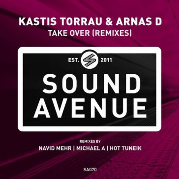 Kastis Torrau & Arnas D - Take Over Remixes (Sound Avenue)