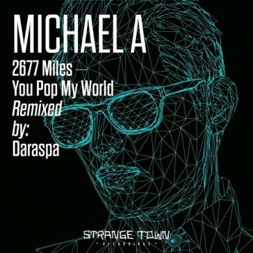 Michael A - 2677 Miles (Strange Town Recordings)