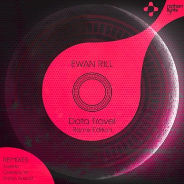 Ewan Rill - Data Travel (Remix Edition) [Northern Lights Music