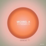 Michael A - Dynamics (Genesis Music)