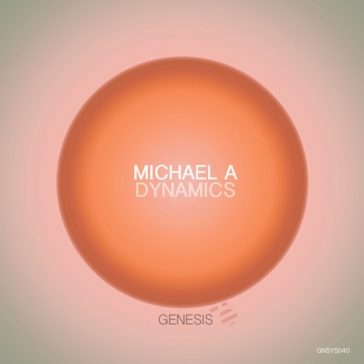 Michael A - Dynamics (Genesis Music)