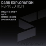 Robert R. Hardy - Dark Explorations Remix Edition (Superordinate Music)