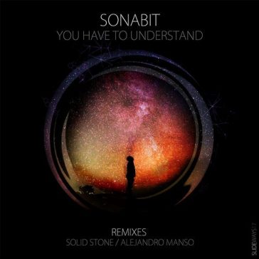 Sonabit - You Have To Understand (Slideways Music)