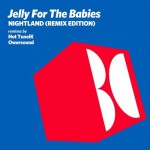 Jelly For The Babies - Nightland (Remix Edition) [Balkan Connection]