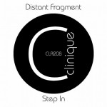 Distant Fragment - Step In (Clinique Recordings)