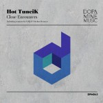 Hot TuneiK - Close Encounters (Dopamine Music)