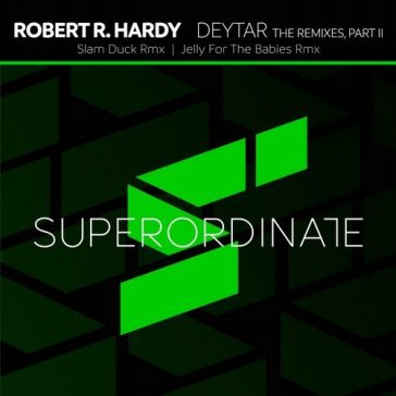 Robert R. Hardy - The Remixes Part 2 (Superordinate Music)