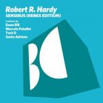 Robert R. Hardy - Sensibus (Remix Edition) [Balkan Connection]