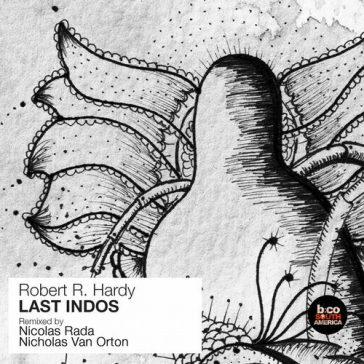 Robert R. Hardy - Last Indos (Balkan Connection South America)