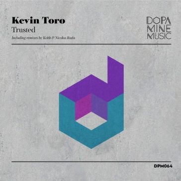 Kevin Toro - Trusted (Dopamine Music)