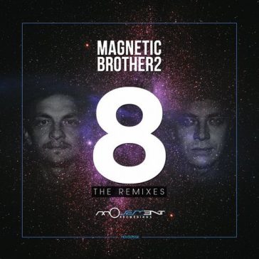 Magnetic Brothers - 8 Remixes (Movement Recordings)